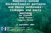 Remotely-sensed Enviroclimatic patterns and Ebola outbreaks: linkages and early warning Dan Slayback Jorge Pinzon Compton Tucker 8 September 2004 Biospheric.
