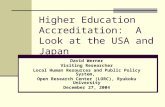 Higher Education Accreditation: A Look at the USA and Japan David Werner Visiting Researcher Local Human Resources and Public Policy System, Open Research.