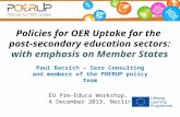 Policies for OER Uptake for the post-secondary education sectors: with emphasis on Member States Paul Bacsich – Sero Consulting and members of the POERUP.