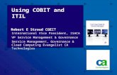 WHEN TITLE IS NOT A QUESTION N O ‘WE CAN’ Using COBIT and ITIL Robert E Stroud CGEIT International Vice President, ISACA VP Service Management & Governance.