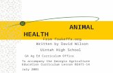 ANIMAL HEALTH From foukeffa.org Written by David Wilson Uintah High School GA Ag Ed Curriculum Office To accompany the Georgia Agriculture Education Curriculum.