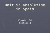 Unit 9: Absolutism in Spain Chapter 16 Section 1.