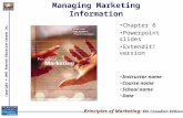 Copyright © 2005 Pearson Education Canada Inc. Managing Marketing Information Chapter 6 Powerpoint slides Extendit! version Instructor name Course name.