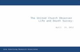 The United Church Observer Life and Death Survey: April 19, 2012 Jane Armstrong Research Associates.