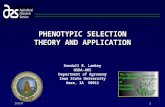 1/9/971 PHENOTYPIC SELECTION THEORY AND APPLICATION PHENOTYPIC SELECTION THEORY AND APPLICATION Kendall R. Lamkey USDA-ARS Department of Agronomy Iowa.