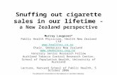 Snuffing out cigarette sales in our lifetime - a New Zealand perspective Murray Laugesen* Public Health Physician, Health New Zealand Ltd .