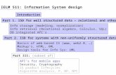 IELM 511: Information System design Introduction Part 1. ISD for well structured data – relational and other DBMS Part 2. ISD for systems with non-uniformly.