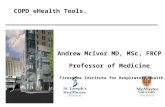 Andrew McIvor MD, MSc, FRCP Professor of Medicine Firestone Institute for Respiratory Health COPD eHealth Tools.