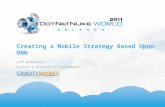 Creating a Mobile Strategy Based Upon DNN Jeff McWherter Partner & Director of Development.