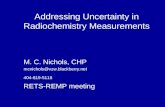 Addressing Uncertainty in Radiochemistry Measurements M. C. Nichols, CHP mcnichols@vzw.blackberry.net 404-819-5118 RETS-REMP meeting.