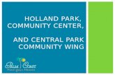 HOLLAND PARK, COMMUNITY CENTER, AND CENTRAL PARK COMMUNITY WING.