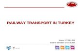 RAILWAY TRANSPORT IN TURKEY Hacer UYARLAR Board Member of UTIKAD.