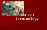 Medical Terminology. Objectives Identify basic medical abbreviations selected from a standard list Identify basic medical abbreviations selected from.