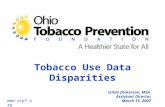 Tobacco Use Data Disparities Icilda Dickerson, MSA Assistant Director March 15, 2007 .