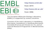 The European Molecular Biology Laboratory (EMBL) is supported by sixteen countries. Consists of the main Laboratory in Heidelberg (Germany), Outstations.