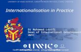 Internationalisation in Practice Dr Mohamed Loutfi Dean of International Development, UWIC.