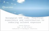 Norwegian OAR code: Practical experience and contribution to reducing solvent exposure Vemund Digernes Dept. of HSE Affairs Federation of Norwegian Industries.