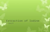 Extraction of Iodine E. Haniff. Aim  To extract iodine from an aqueous solution of iodine.