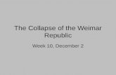 The Collapse of the Weimar Republic Week 10, December 2.