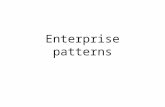 Enterprise patterns. Bibliography Martin Fowler –Bliki:  –Patterns of Enterprise Application Architecture Enterprise.