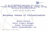 Tunis, Tunisia, 28 April 2014 Business Values of Virtualization Mounir Ferjani, Senior Product Manager, Huawei Technologies mounir.ferjani@huawei.com 2.