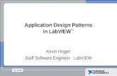 Application Design Patterns in LabVIEW ™ Kevin Hogan Staff Software Engineer - LabVIEW.