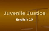 Juvenile Justice English 10. Key Concepts/Questions What characteristics make a person an adult, juvenile, or child? Who is a juvenile and what qualities.