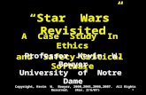 1 “Star Wars” Revisited A Case Study In Ethics and Safety-Critical Software Professor Kevin W. Bowyer University of Notre Dame Copyright, Kevin W. Bowyer,