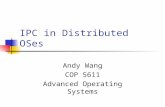 IPC in Distributed OSes Andy Wang COP 5611 Advanced Operating Systems.