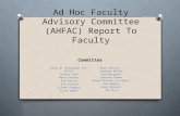 Ad Hoc Faculty Advisory Committee (AHFAC) Report To Faculty Mark Johnston Jonathan Miller Ryan Musgrave Jennifer Queen David Richard (co-Chair) Don Rogers.