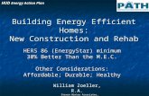 Steven Winter Associates, Inc. HUD Energy Action Plan Building Energy Efficient Homes: New Construction and Rehab HERS 86 (EnergyStar) minimum 30% Better.