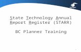State Technology Annual Report Register (STARR) BC Planner Training 1.