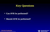 Key Questions Can AVR be performed? Should AVR be performed?