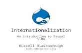 Internationalization An introduction to Drupal i18n Russell Blakeborough boblists@brightonart.org.