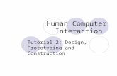 Human Computer Interaction Tutorial 2: Design, Prototyping and Construction.