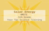 Solar Energy AMSTI 5th Grade Year Two Science Training.