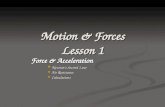 Motion & Forces Lesson 1 Force & Acceleration  Newton’s Second Law  Air Resistance  Calculations.