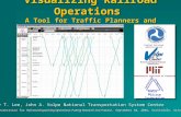 Visualizing Railroad Operations A Tool for Traffic Planners and Dispatchers Federal Railroad Administration Massachusetts Institute of Technology Technology.