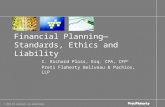 © 2013 All materials are proprietary. I. Richard Ploss, Esq. CPA, CFP © Preti Flaherty Beliveau & Pachios, LLP Financial Planning— Standards, Ethics and.