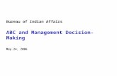 Bureau of Indian Affairs ABC and Management Decision-Making May 24, 2006.