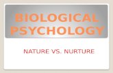 BIOLOGICAL PSYCHOLOGY NATURE VS. NURTURE. Gordon Allport Founder of the Trait Theory ◦Predispositions to respond, in a same or similar manner, to different.