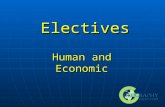 Electives Human and Economic. Today’s Schedule 9.30 – 9.50Introduction 9.30 – 9.50Introduction 9.50 – 11.00Economic Elective 4 9.50 – 11.00Economic Elective.
