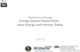 Department of Energy Energy Savers PowerPoint: Save Energy and Money Today 1 of 12.