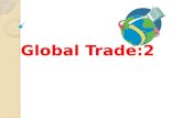 Global Trade:2. Global Trade: Lessons 2 Texts Main Text: Required: 1. International Economics: Theory & Policy, Krugman, P.R., and Obstfeld, M., 8 th.