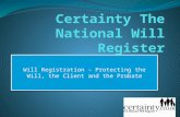 Will Registration - Protecting the Will, the Client and the Probate.