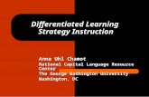 Differentiated Learning Strategy Instruction Anna Uhl Chamot National Capital Language Resource Center The George Washington University Washington, DC.