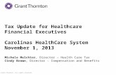 © Grant Thornton LLP. All rights reserved. © Grant Thornton. All rights reserved. Tax Update for Healthcare Financial Executives Carolinas HealthCare System.