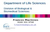 Frances MacInnes 0141 331 3718 f.macinnes@gcu.ac.uk Department of Life Sciences Division of Biological & Biomedical Sciences.