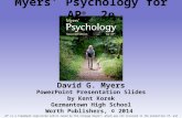 David G. Myers PowerPoint Presentation Slides by Kent Korek Germantown High School Worth Publishers, © 2014 Myers’ Psychology for AP ®, 2e AP ® is a trademark.