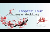Chapter Four Chinese Wedding Cai Shengqin. content Major Elements in Wedding Tradition and Morden Ceremony Etiquettes CONTENTS.